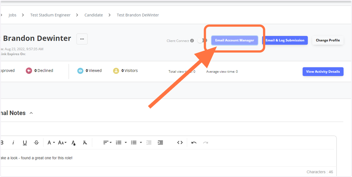 Recruiter: Email Account Manager (If the Candidate needs to be reviewed internally prior to sending to Client)