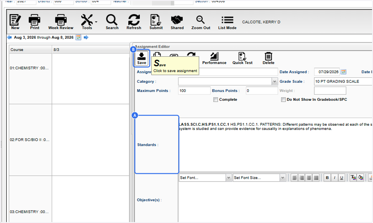 A. Standards will automatically be applied based on your lesson. Complete the information the same as you would in your regular gradebook. B. Click on Save