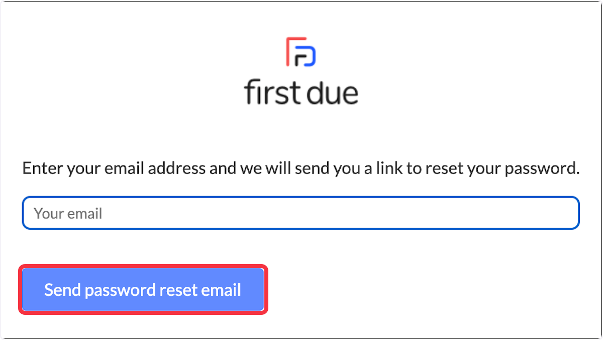 Type in the email associated with your account, and click send password reset email. 