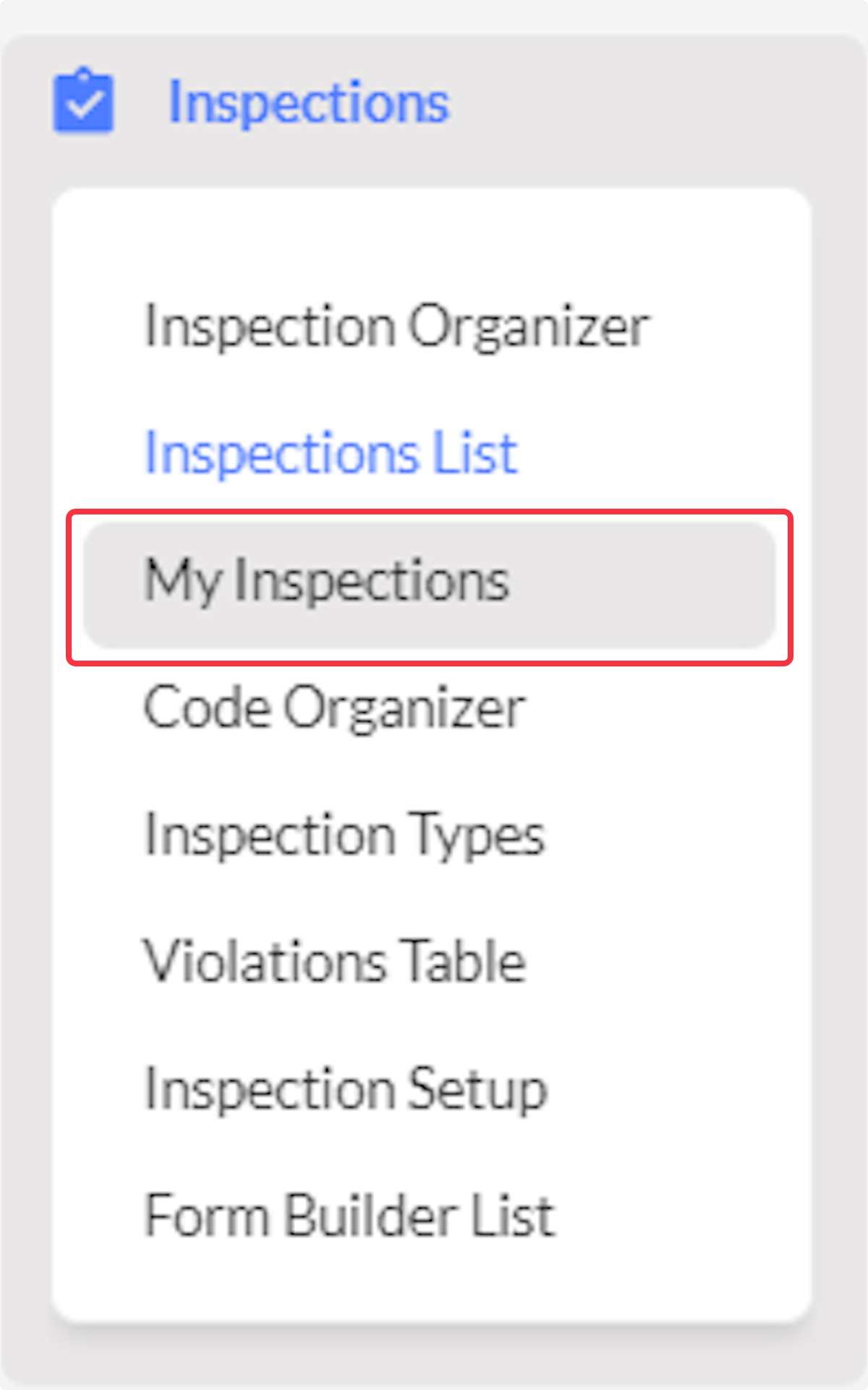 As an alternative, click on My Inspections.  Note that the only inspections on this page are those assigned to you or a Team that you are assigned to.
