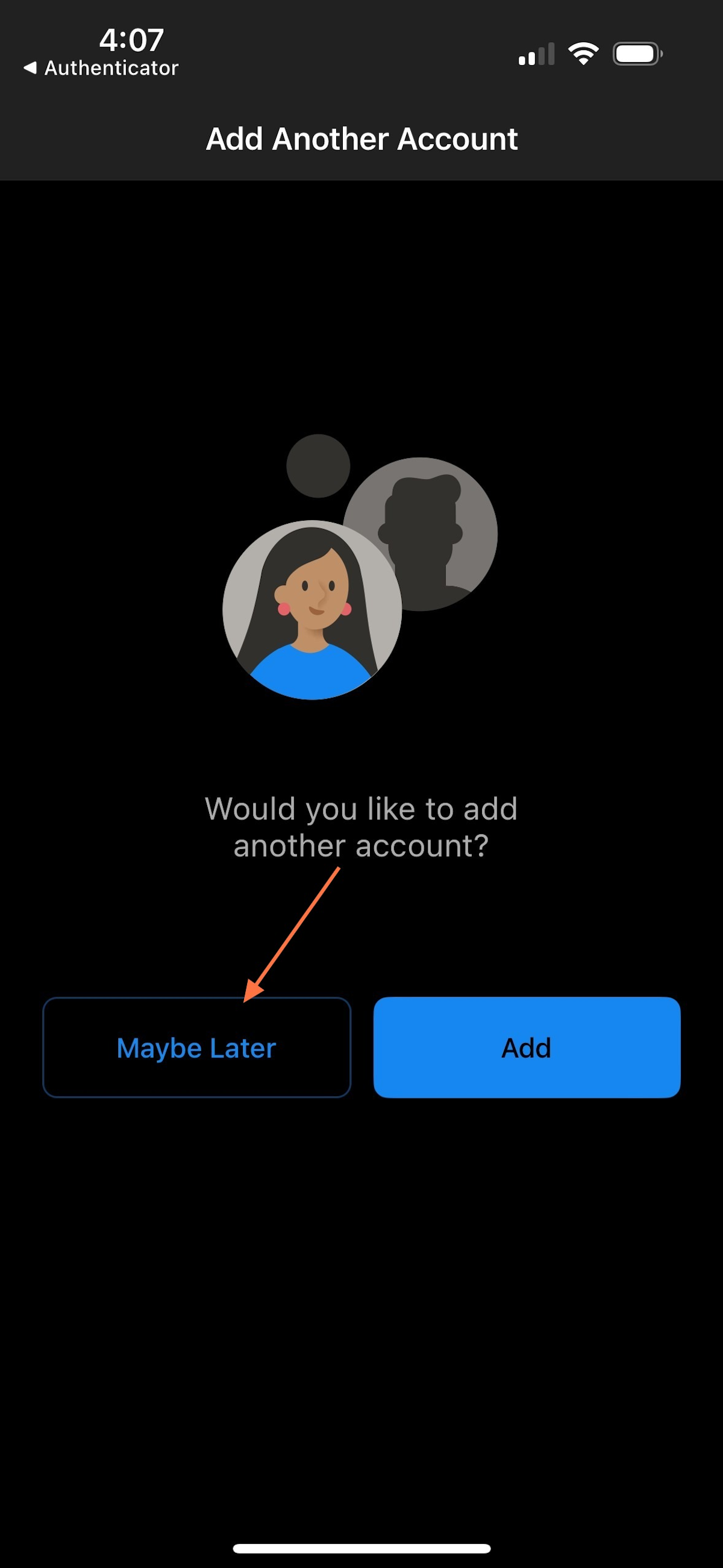 Once you authenticate your account, you are asked if you want to add another account.  If this is the only email account you want to add, click Maybe Later.