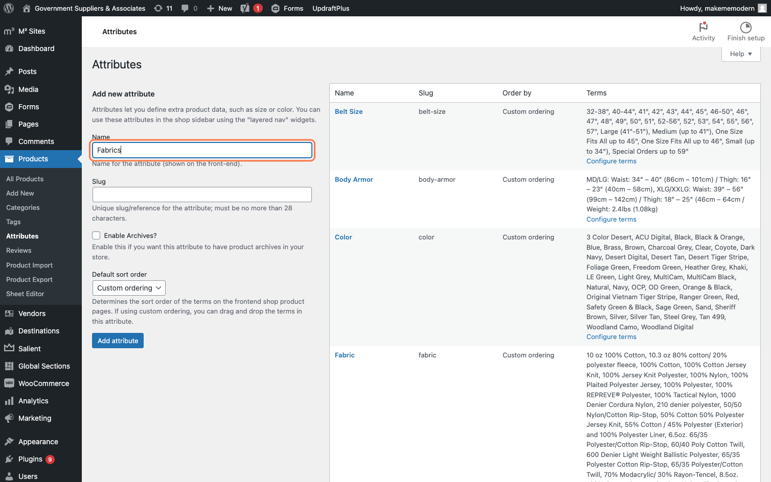 Under the Name field, type the product attribute you would like to create. (ie. Fabric, Color, Size, etc.)