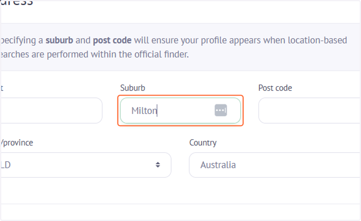 Type in your suburb, post code and state.