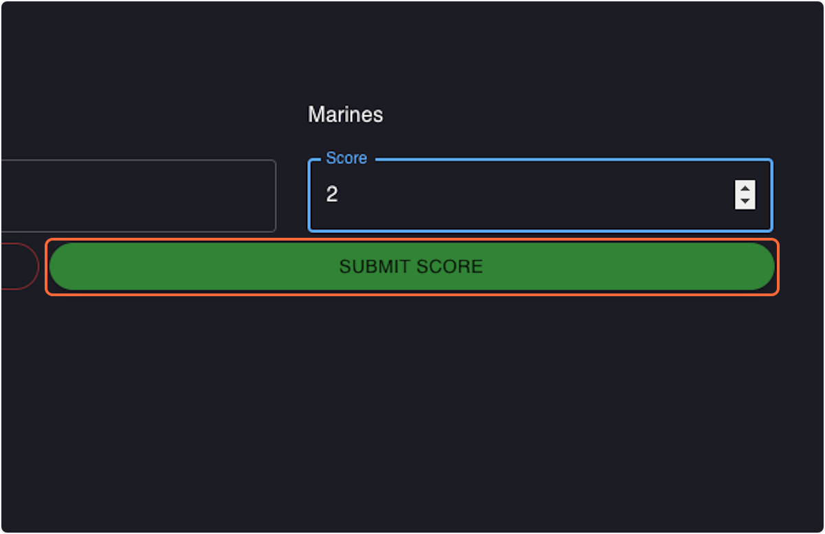Record the scores for the match, usually the number of wins the team has and then SUBMIT SCORE to enter the results 