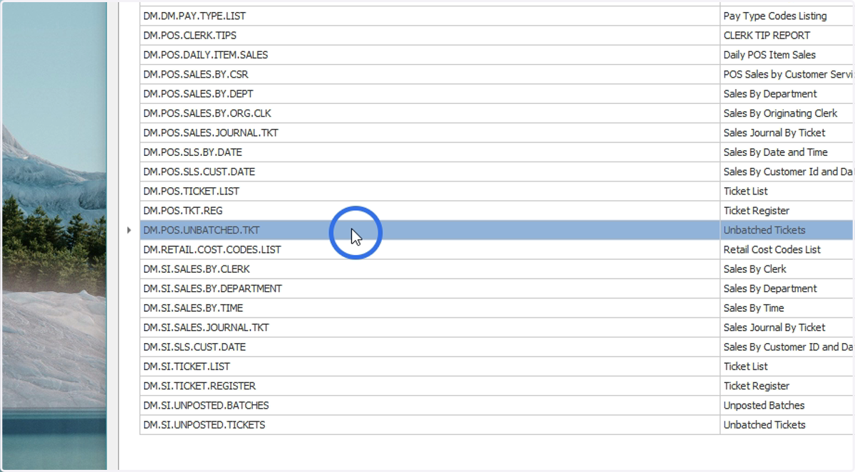Double click to select DM.POS.UNBATCHED.TKT or click to highlight the report and select the report