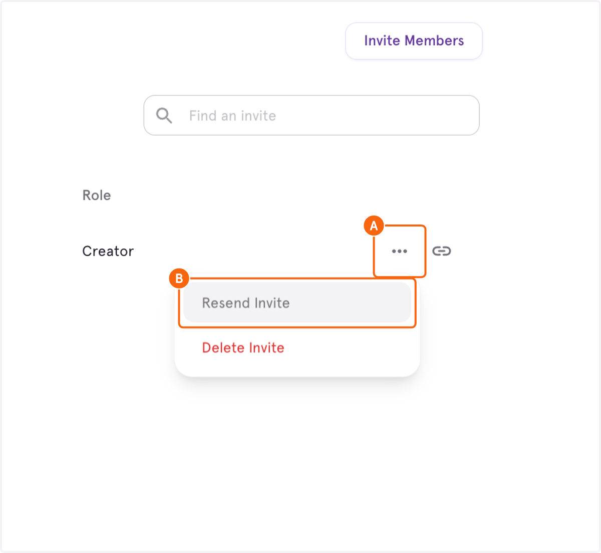 A. Click on Open option menu B. Click on Resend Invite to resend the invite to the Workspace. You can also delete the invite.