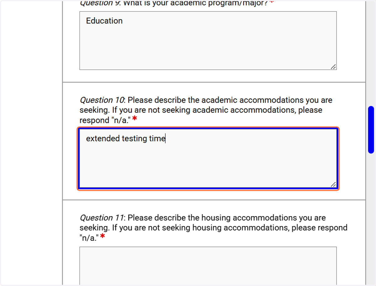 Describe the accommodations you are seeking (e.g., extended testing time).