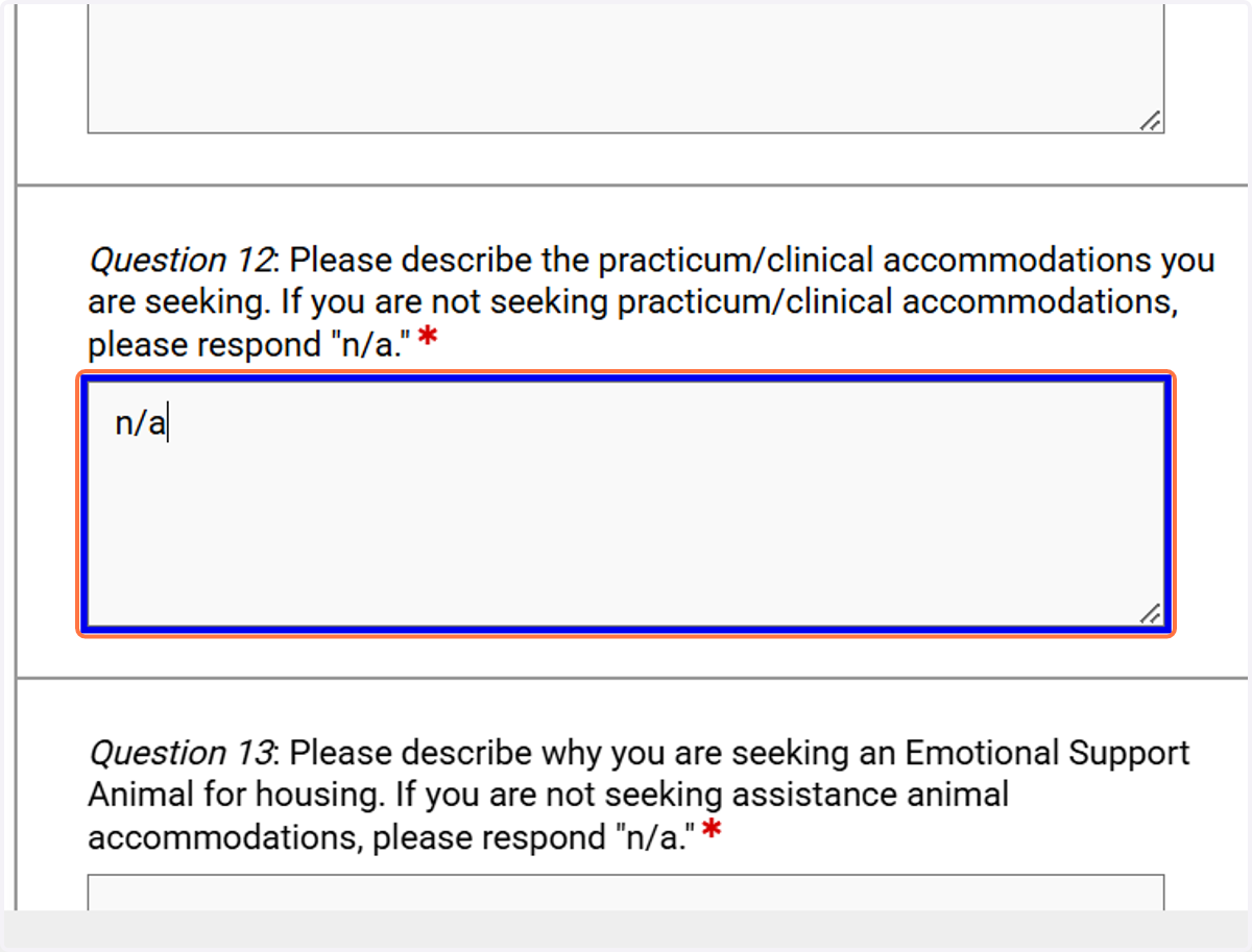 If you do NOT need practicum or clinical accommodations, enter “N/A”.