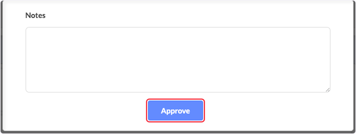 In this example, we have selected the checkmark to approve this request. We now have the ability to add any notes. When done, click the Approve Button. 
