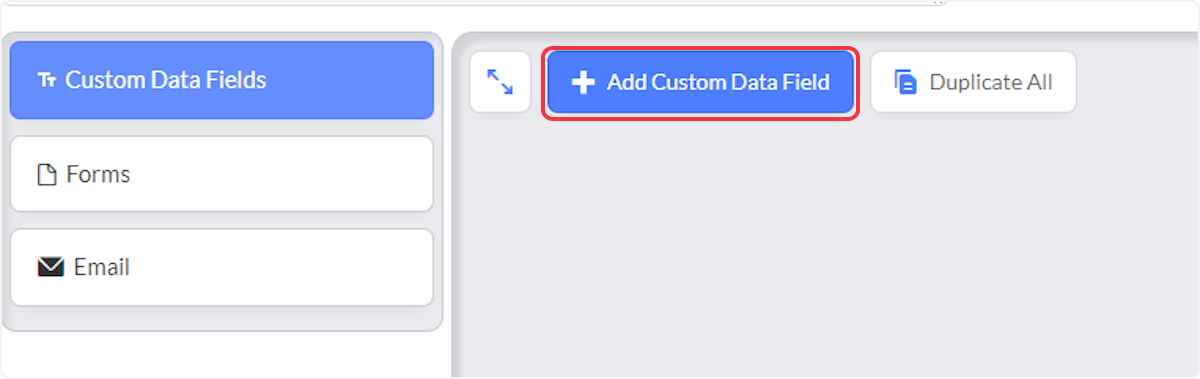 Click on Add Custom Data Field to create the Custom Data Field(s) needed.