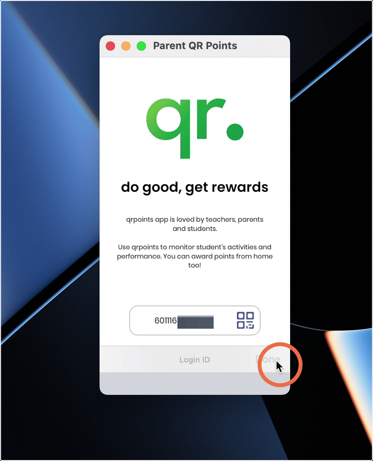Klik https://onelink.to/guu2kq untuk ke aplikasi Parent QR Points. Log masuk ke akaun Parent QR Points menggunakan id atau imbas QR anak di lencana atau kad.