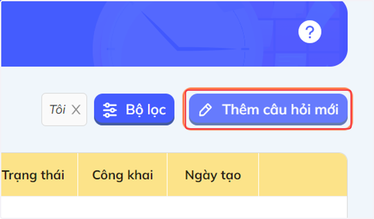 Nhấn chọn "Thêm câu hỏi mới" để chọn dạng câu hỏi
