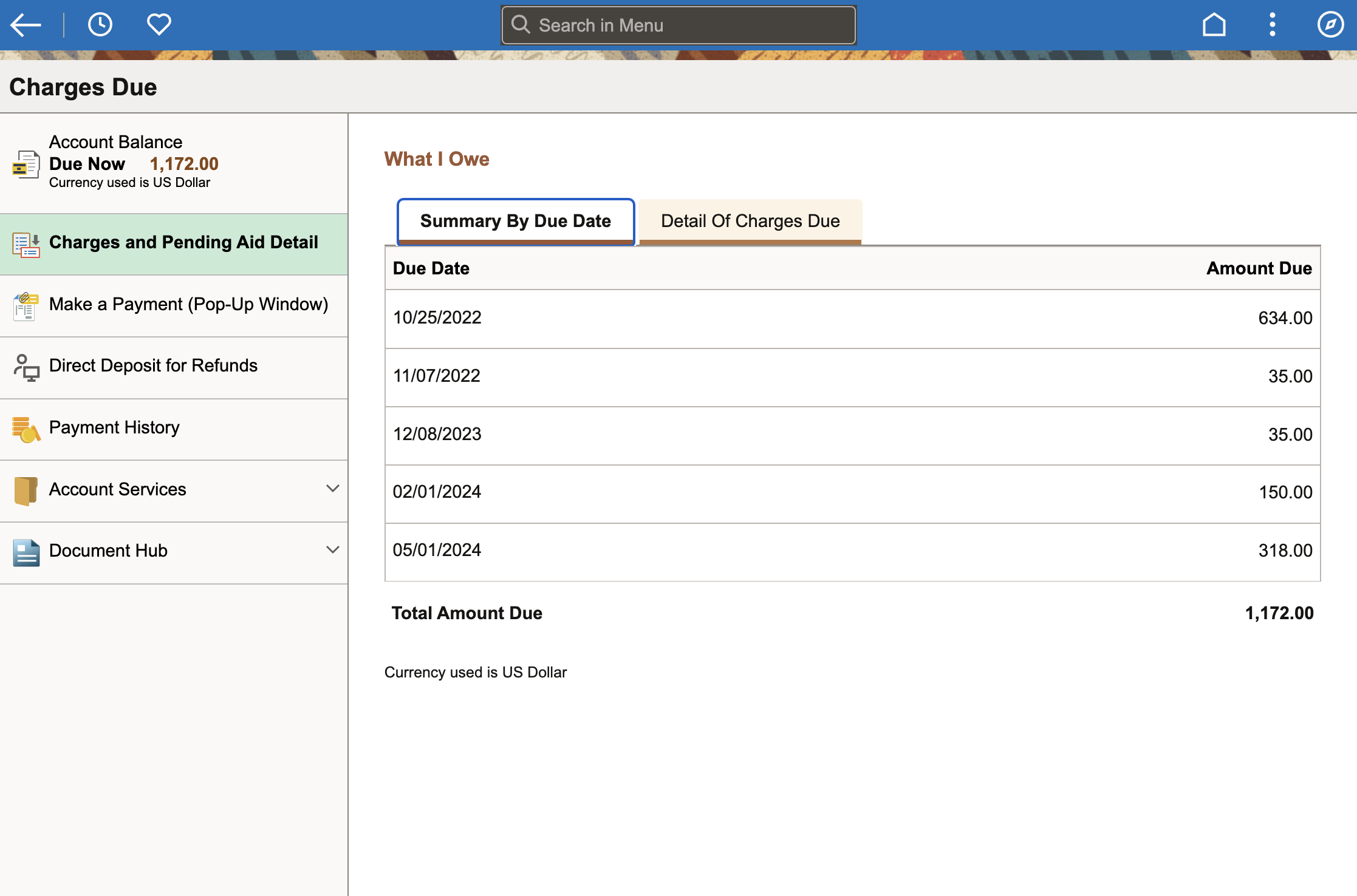 To see your tuition breakdown, select Detail Of Charges Due