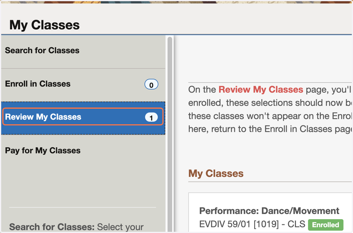 Once successfully enrolled, your classes will move from the "Enroll in Classes" page, which now has 0 classes to the Review My Classes page, which now has 1. This means you have successfully enrolled in your class(es)!