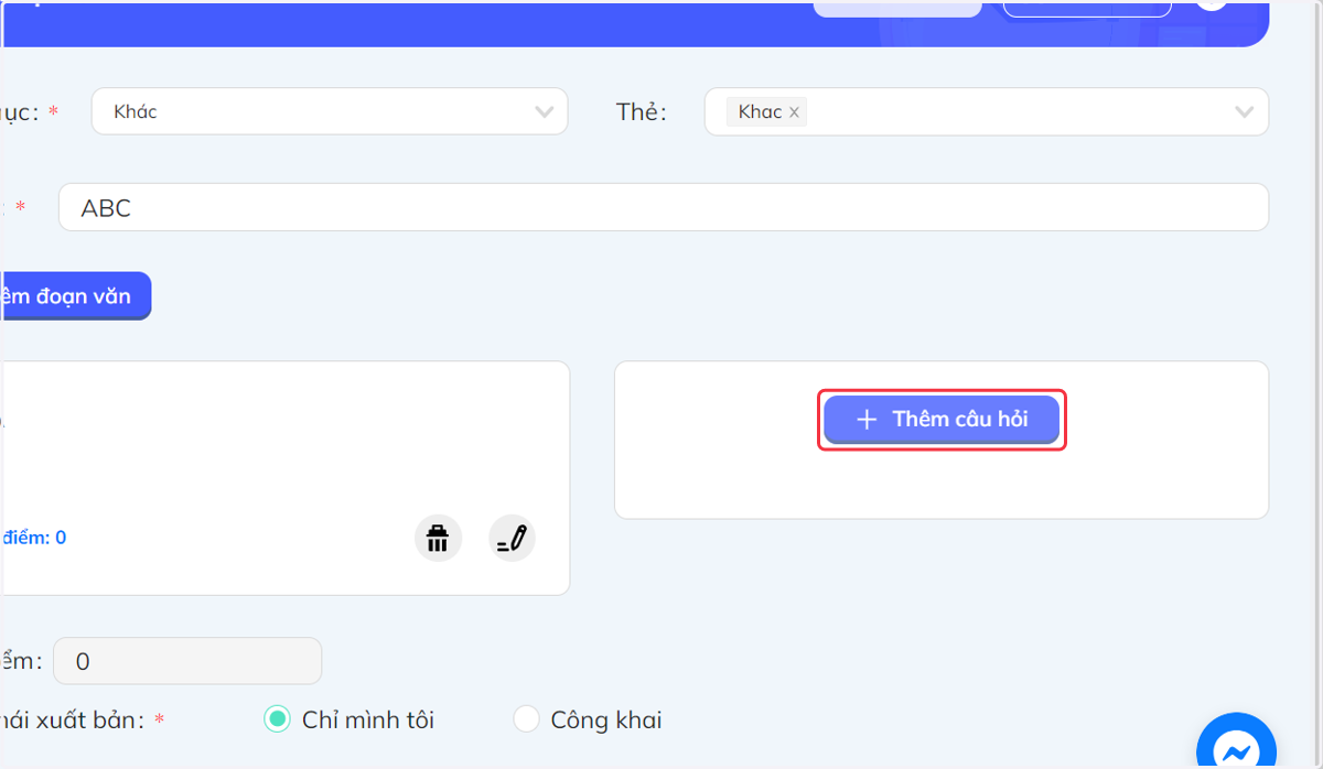 Sau khi đoạn văn đã hoàn chỉnh, nhấn chọn "Thêm câu hỏi" để cập nhật câu hỏi cho đoạn văn