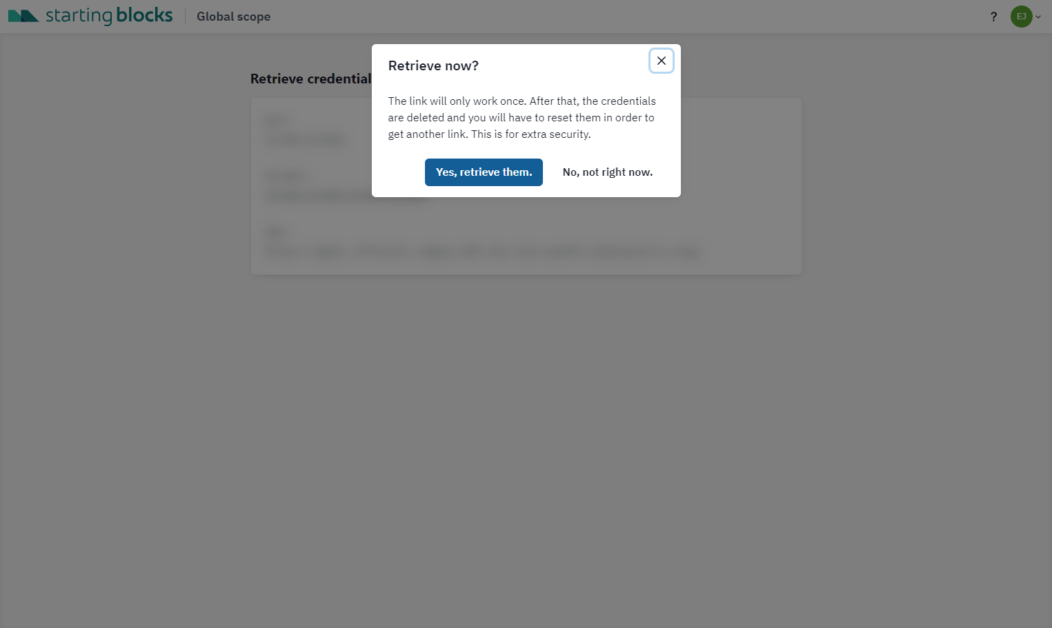 Click on Yes, retrieve them now to get your credentials.