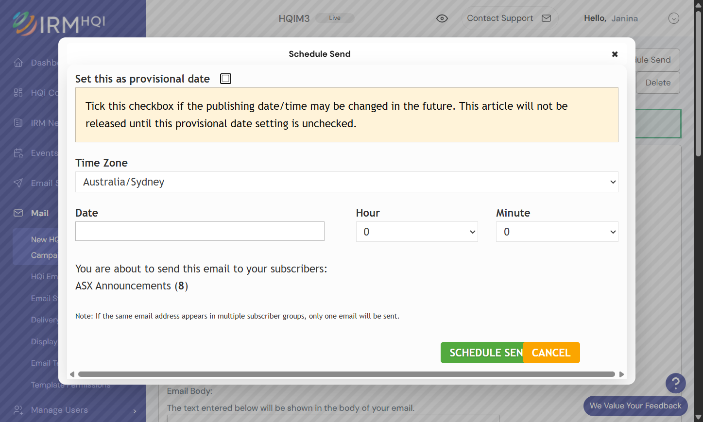 Pick a date when you want to send this email out. Select which time via Hour and Minute dropdown you would like to send this email out. The time is in 24 hour format time.