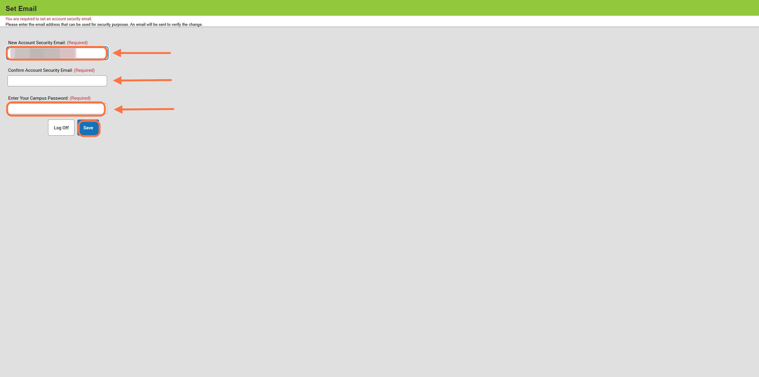 Lastly, you are required to set an account security email. Enter your email address, confirm the email address and enter Campus Parent password. Click on Save.