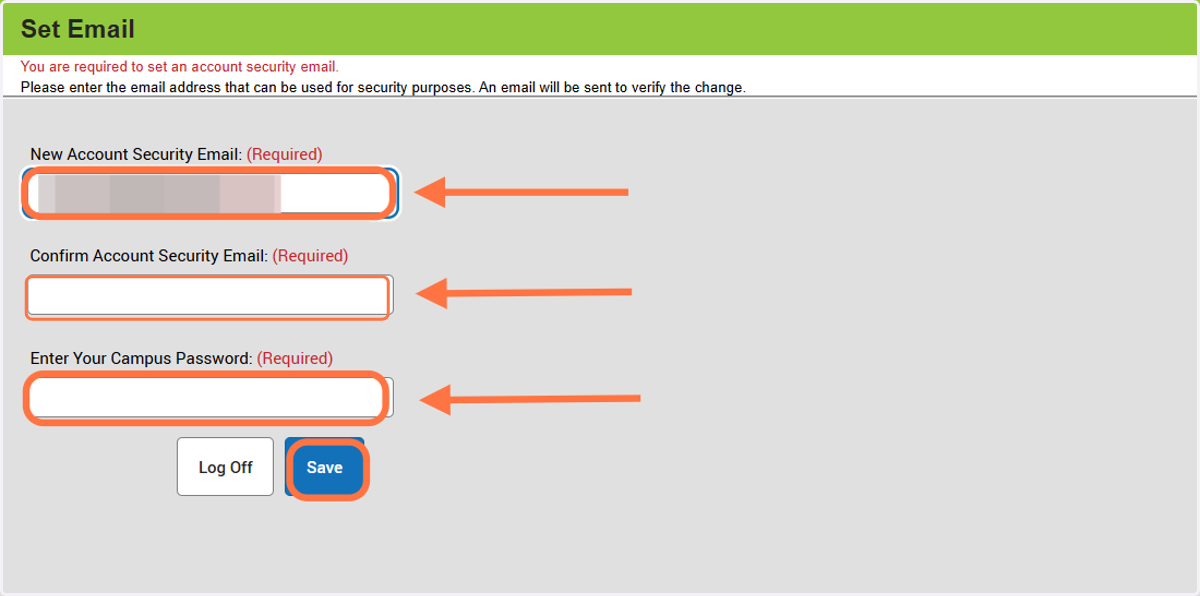 Lastly, you are required to set an account security email. Enter your email address, confirm the email address and enter Campus Parent password. Click on Save.