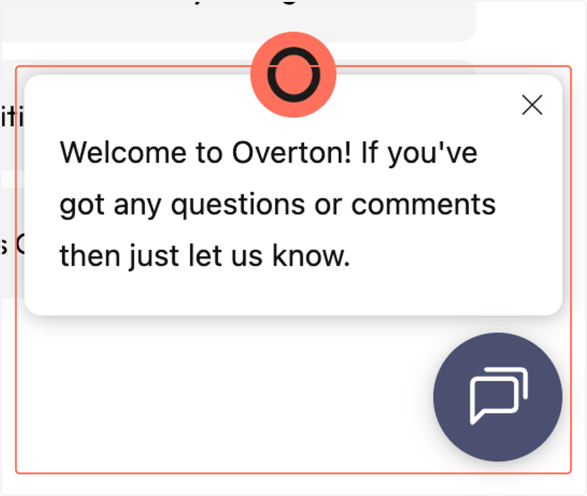 Use the chat feature any time to talk directly to someone at Overton!