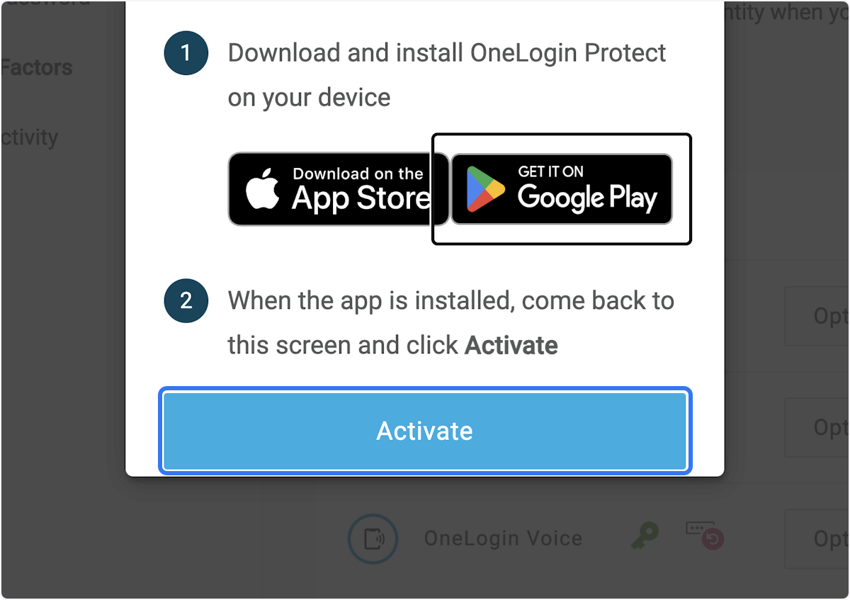 Download “OneLogin Protect” from your phone’s app store, then click on Activate in your browser. 