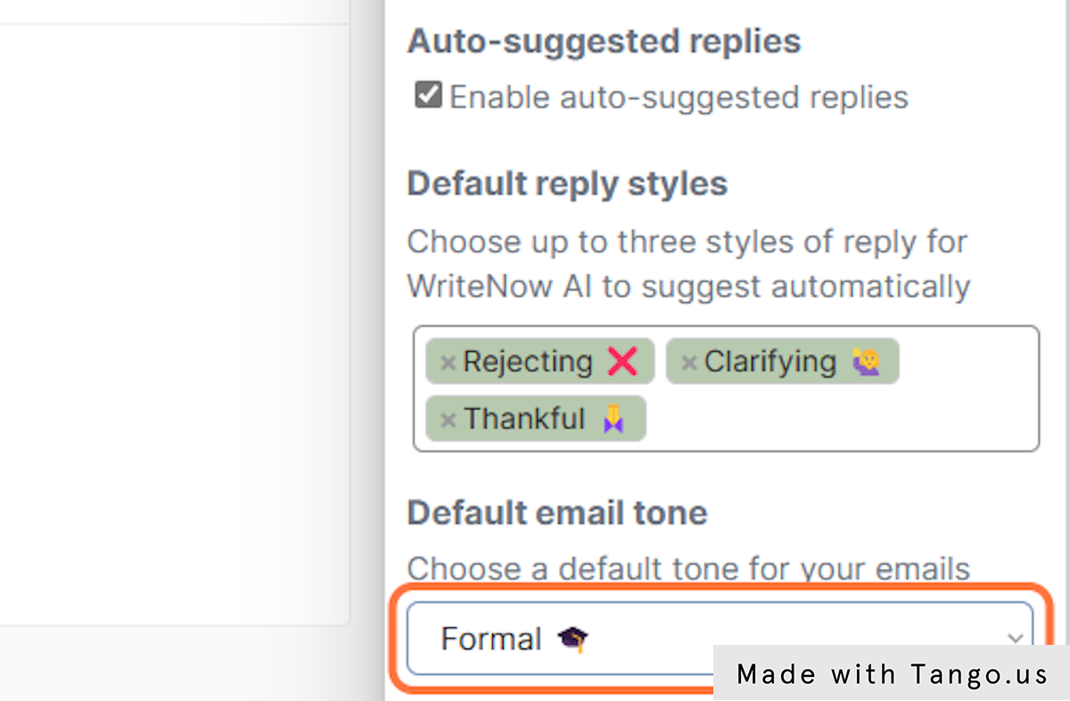 You can also change the default tone that WriteNow AI uses to prepare your email responses. You changes to these settings will be saved automatically.