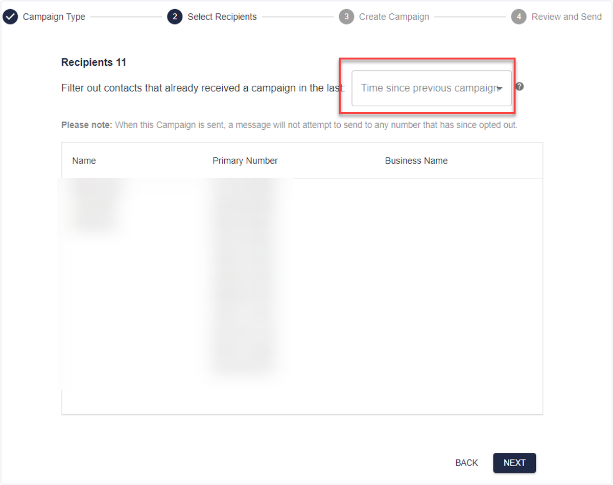 CAMPAIGN ONLY After selecting your contacts, it will ask if you would like to filter out anyone that has already received a campaign in the last x amount of time