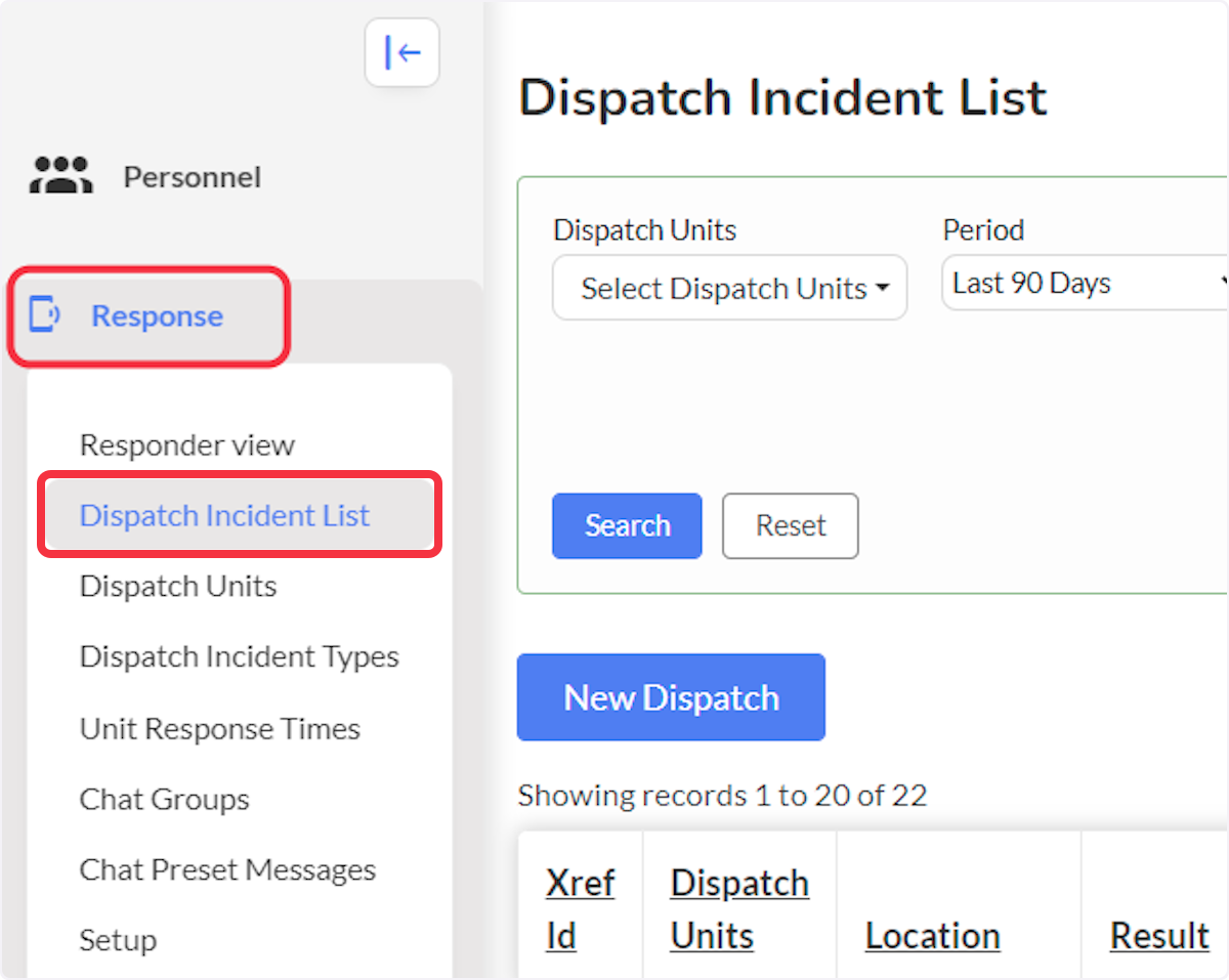 Navigate to Response module then select Dispatch Incident List.