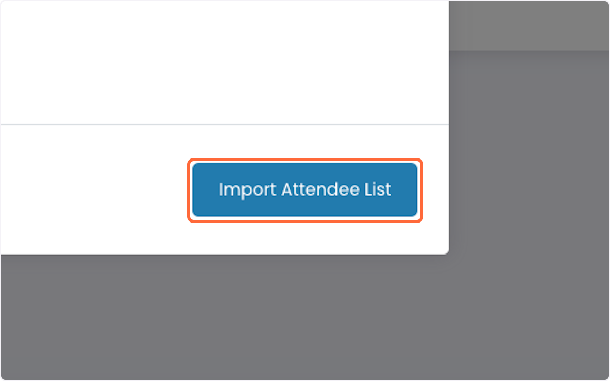 Click Import Attendee List at the bottom to finalize 