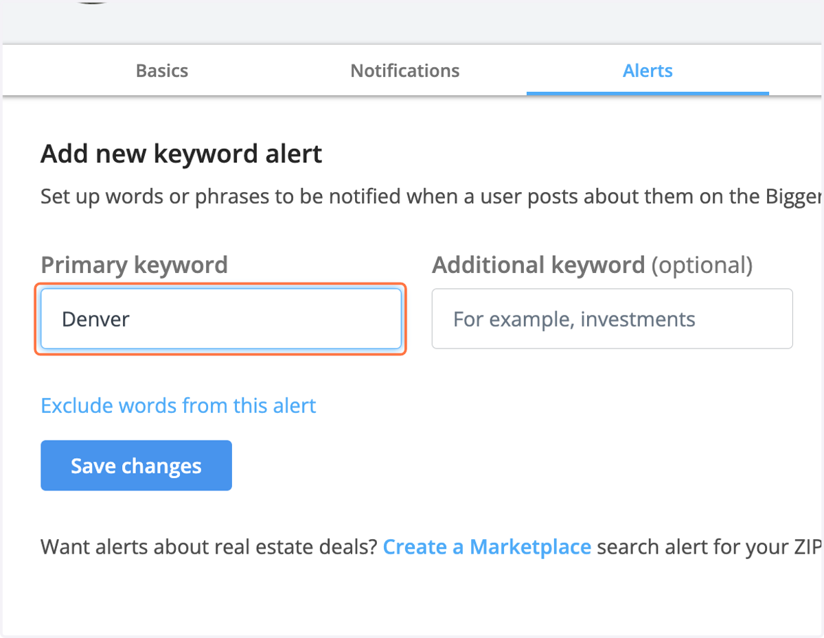 Type any keyword you want an alert for, can be a location, a type of investing you're interested in, or anything you want to be alerted about when it's posted about on the forums