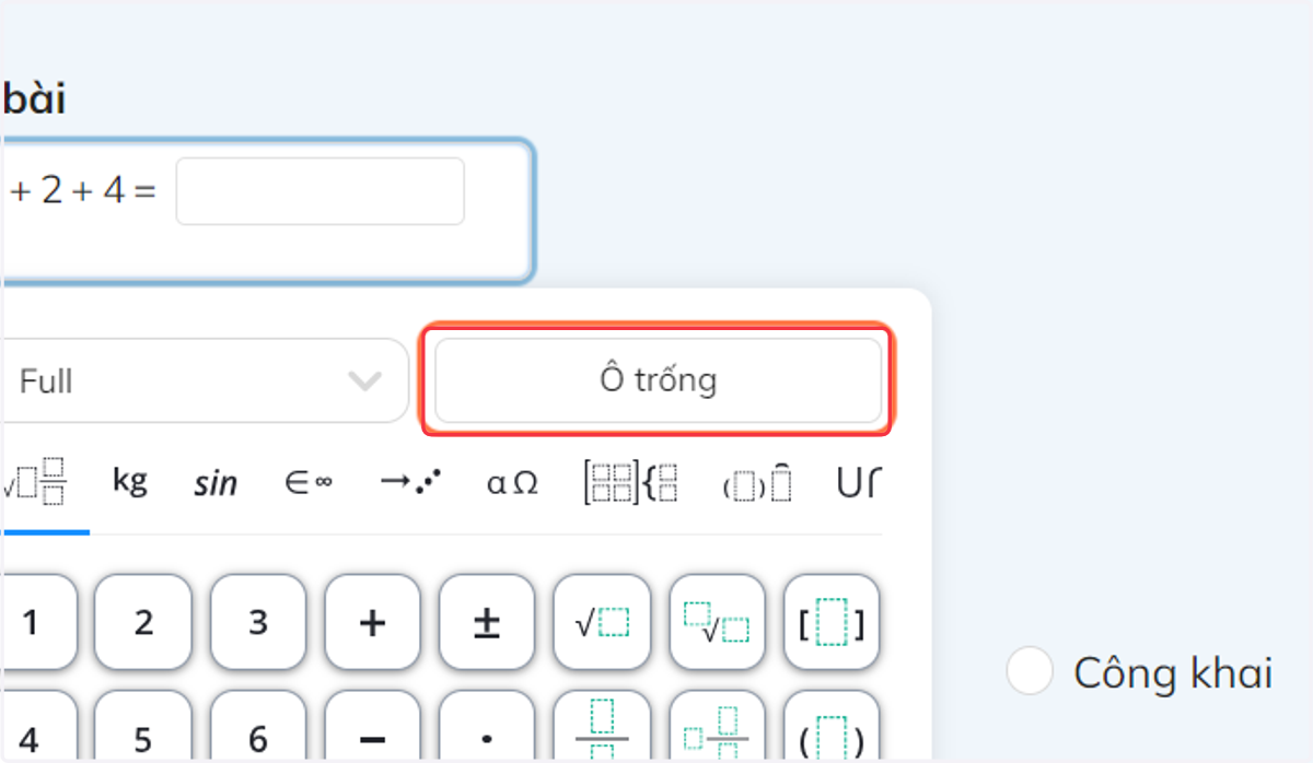 Nhấn chọn "Ô trống" để tạo ra ô chứa kết quà