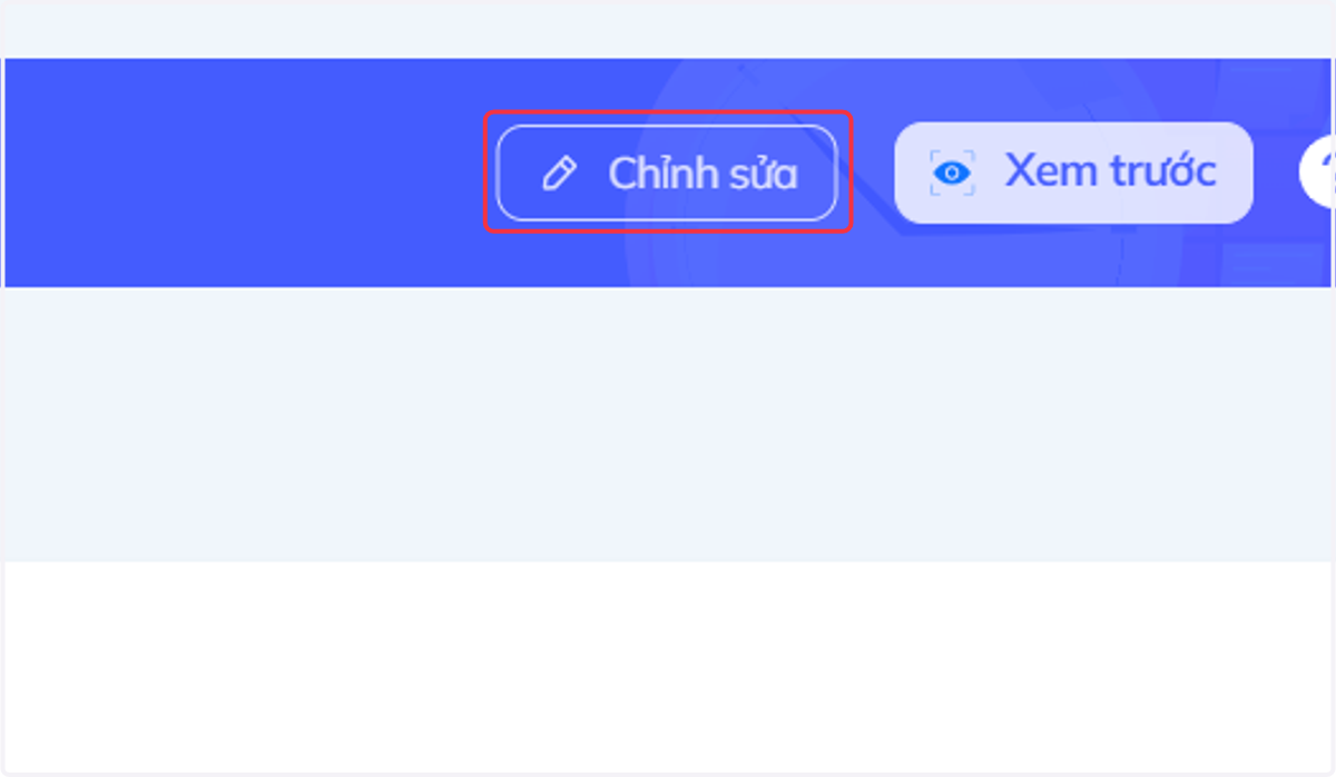 Nhấn chọn "Chỉnh sửa" để quay về màn hình chỉnh sửa câu hỏi nếu cần chỉnh sửa