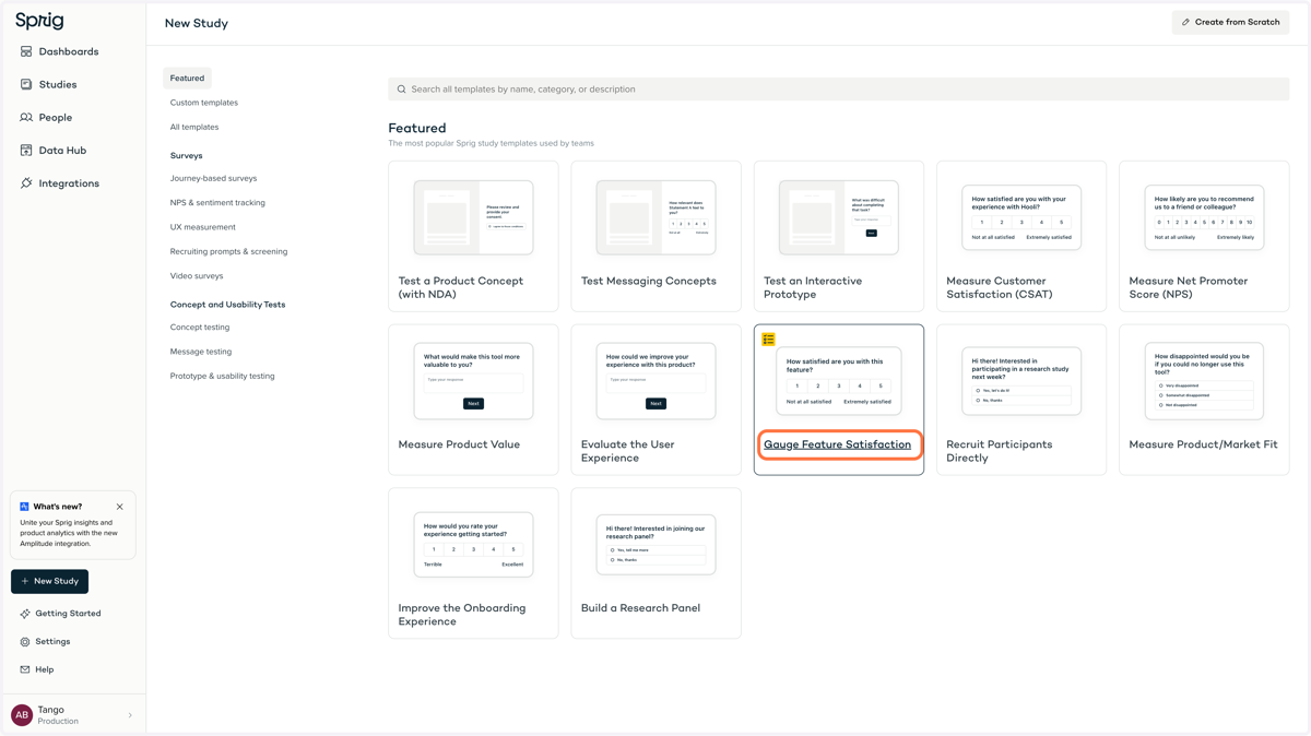 Sprig has a ton of templates for easy survey creations. We're going to kick off one to Gauge Feature Satisfaction