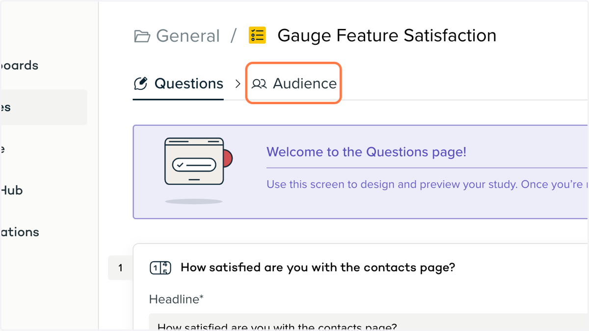 Once you've customized the survey, go to Audience to select the cohort who will see the survey, and how they will receive it.