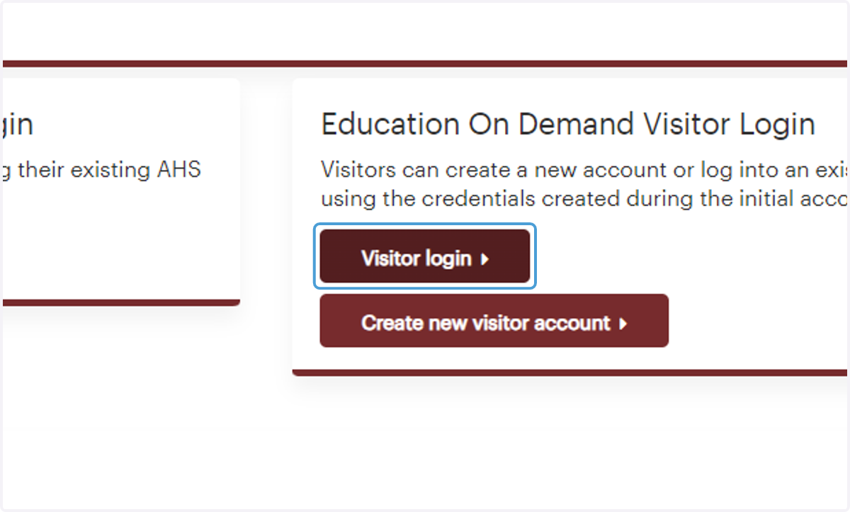 Nonmembers, click "Visitor login" or "Create new visitor account" and complete the required fields to create a free Education On Demand visitor account
