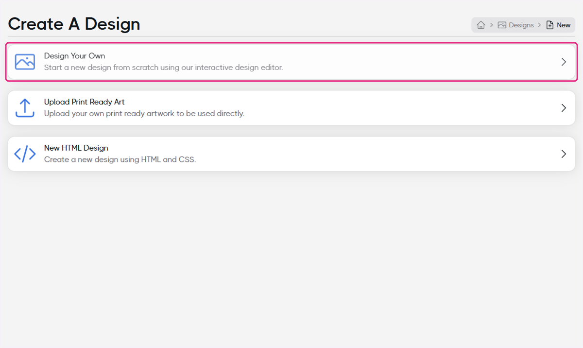 Click on Design Your Own…