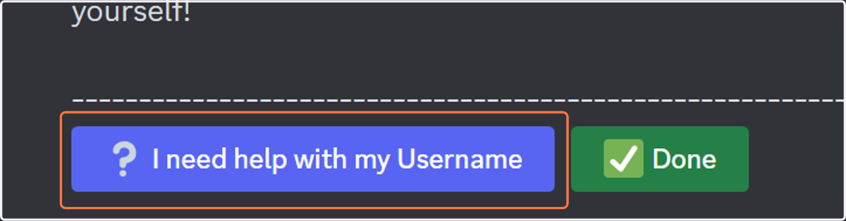 If you need help finding your username, click on this button in our discord message!