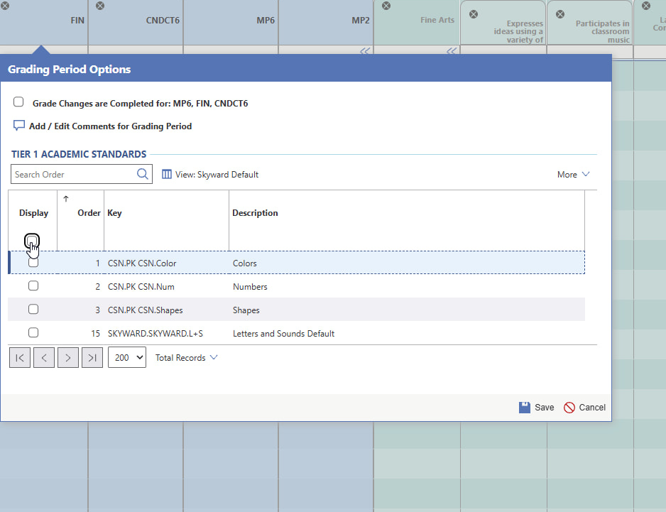 Click the Display checkbox to add all standards to the FIN column. This is where you enter grades for colors, numbers, shapes, and letters/sounds. It should be updated starting in the 2nd six weeks and following each six weeks.