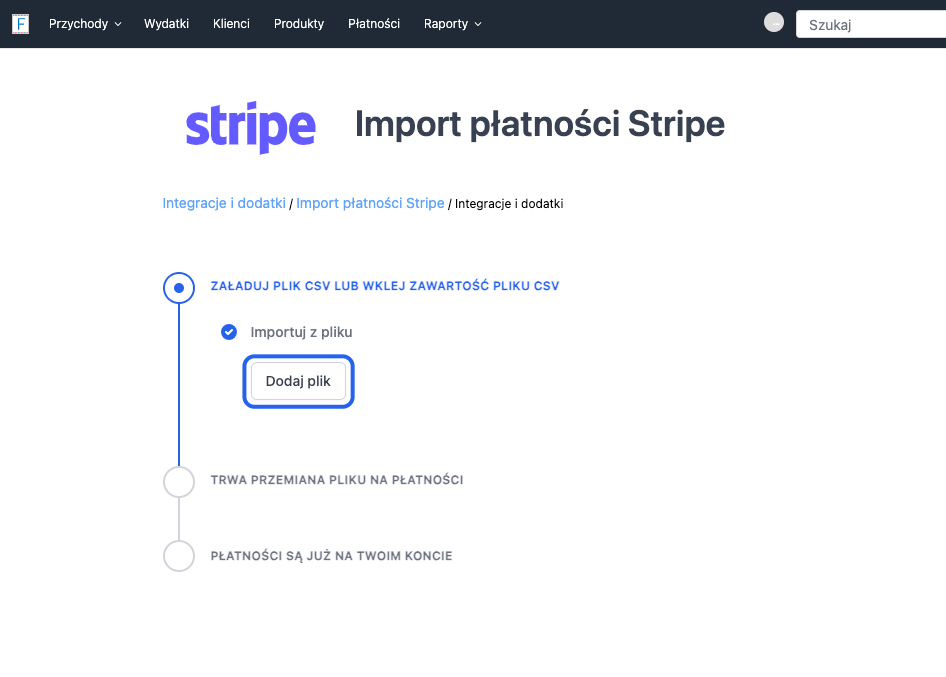załaduj wcześniej pobrany plik CSVz platformy Stripe, klikając w > Dodaj plik
