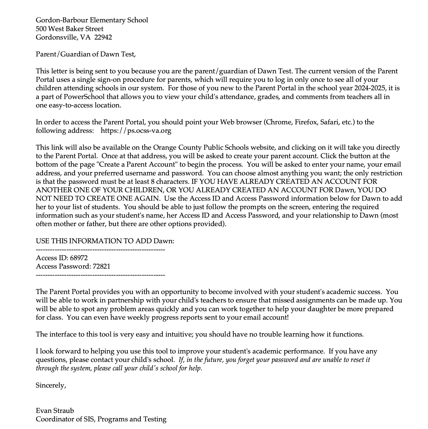 Refer to your Parent Portal email. This is an example of the email you would have received. Go to this URL in your web browser https://ps.ocss-va.org.