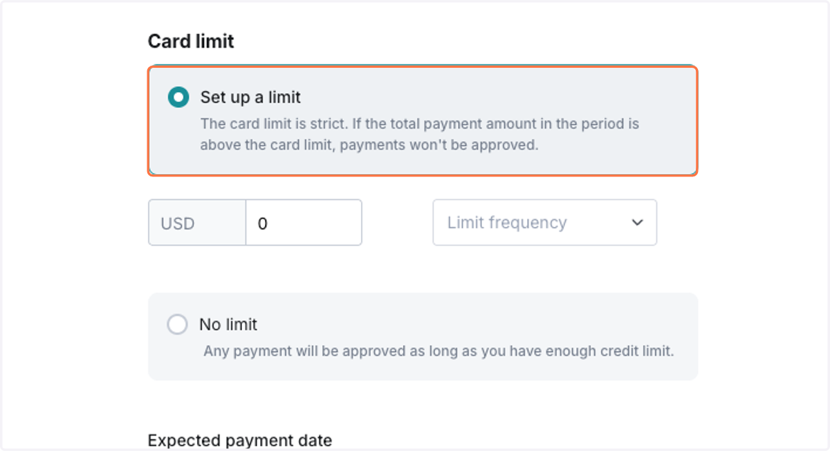 Optional: you can set up a card limit to ensure your payments never exceed your desired threshold. If a transaction exceeds the set limit for a given period, the payment will be proactively blocked.