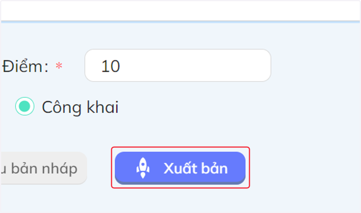 Nếu đã hoàn tất, nhấn chọn "Xuất bản" để đăng câu hỏi