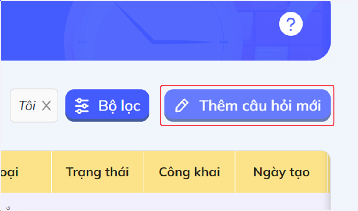 Nhấn chọn "Thêm câu hỏi mới" để chọn dạng câu hỏi