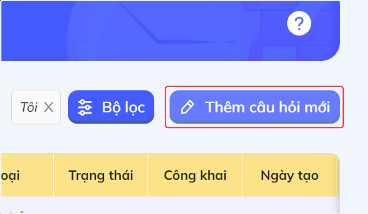Nhấn chọn "Thêm câu hỏi mới" để chọn dạng câu hỏi