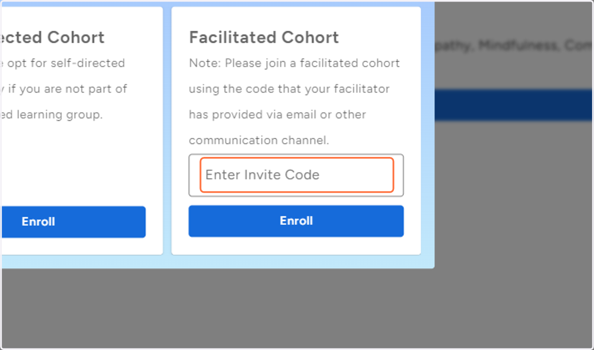 You have to choose "Facilitated Cohort" and Enter the Invite Code for your Cohort