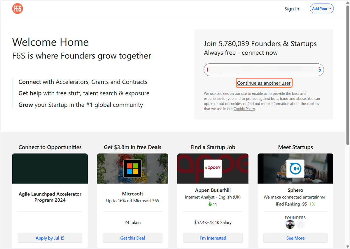 Go to https://www.f6s.com/ Click on Continue as another user