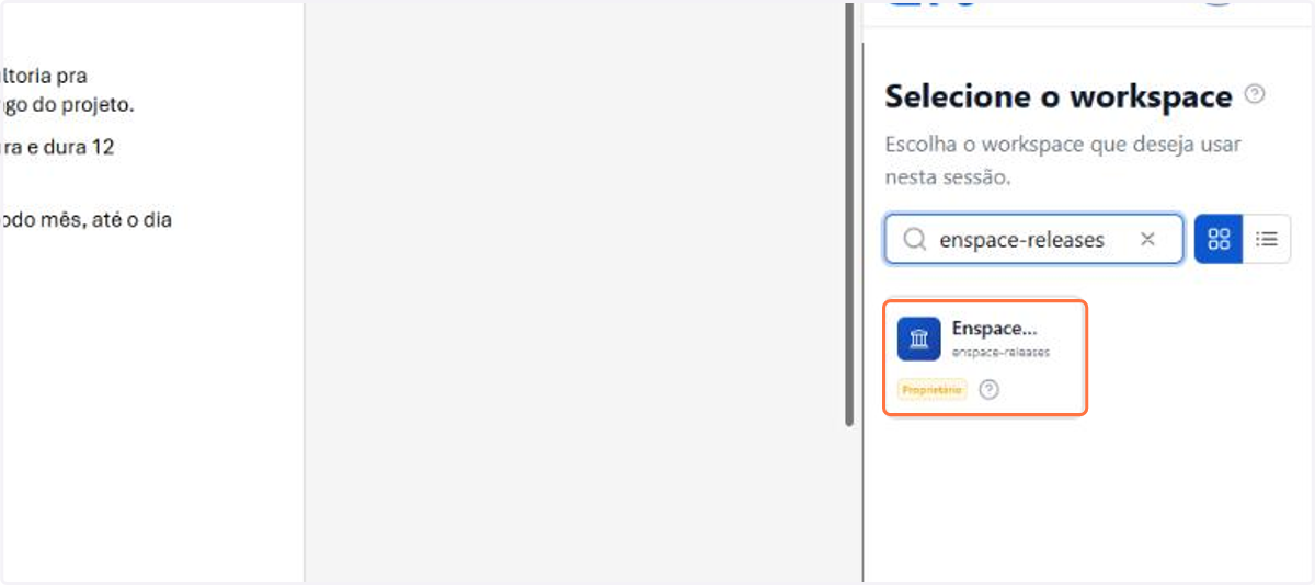 Em Selecione o workspace, use a busca e clique no workspace em que você vai trabalhar. O plugin exibe apenas os workspaces a que você tem acesso, e a escolha vale para esta sessão
