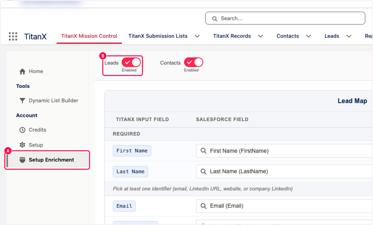 A. Click on Setup Enrichment B. Depending on which object you use, you can enable here. Skip Leads and go to the Contact Object Configuration section if you are not using Leads in your org.