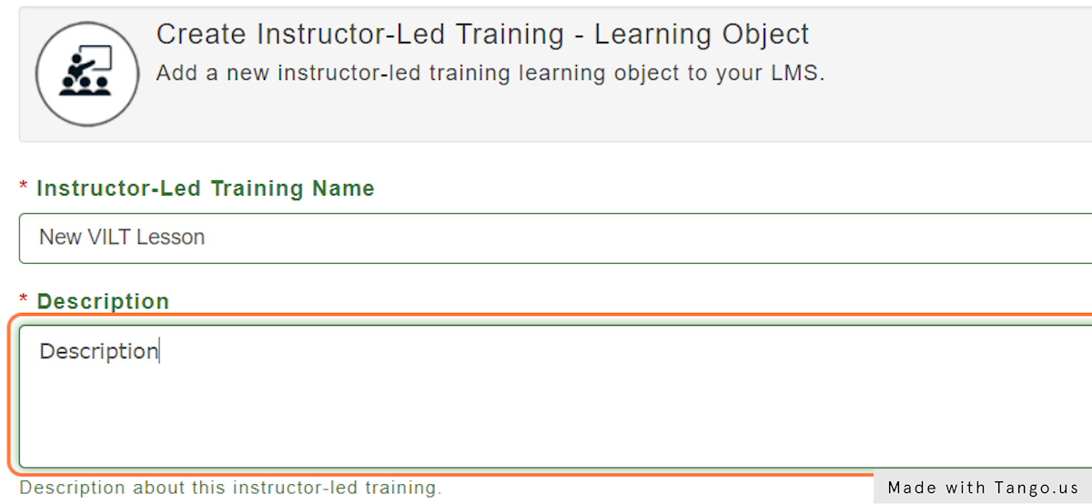 Enter a Description to help identify and define the purpose of your ILT learning Object