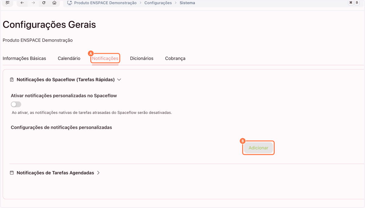 A. No menu Sistema clique em notificações B. Após clique em adicionar